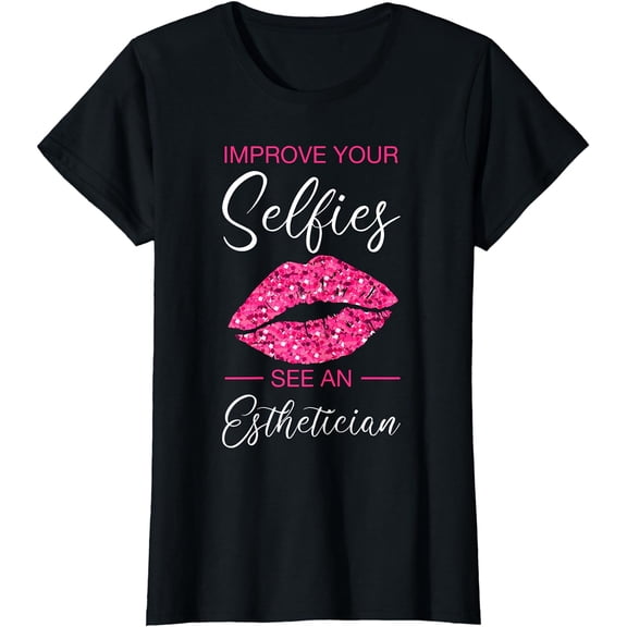 Esthetician Selfies Lips Cosmetology Beautician Esthetic T-Shirt