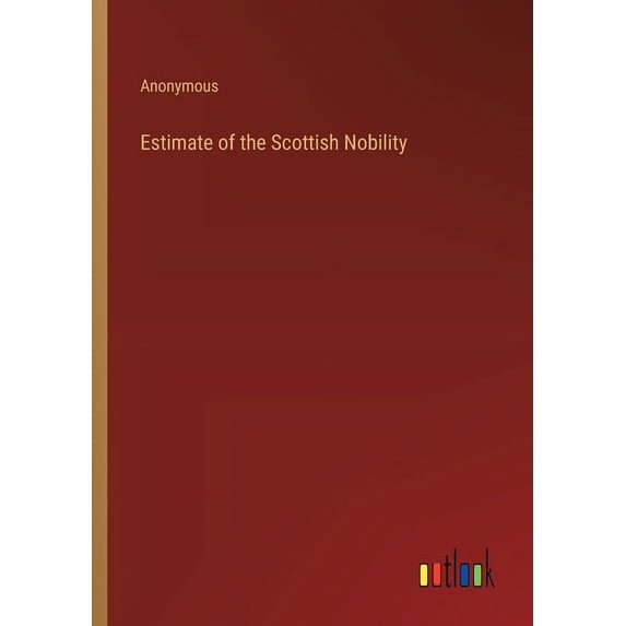 Estimate of the Scottish Nobility, (Paperback)