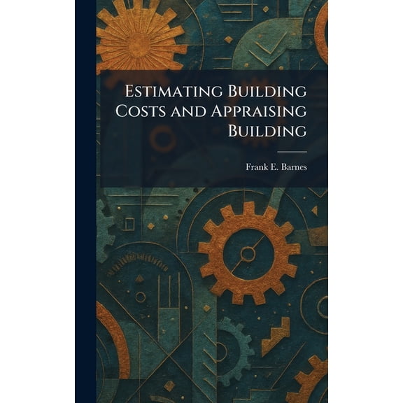 Estimating Building Costs and Appraising Building, (Hardcover)