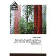 thumbnail image 1 of Estimating Forest Tree Carbon using Remote Sensing Data and Techniques Adeel Ahmad (Paperback), 1 of 1