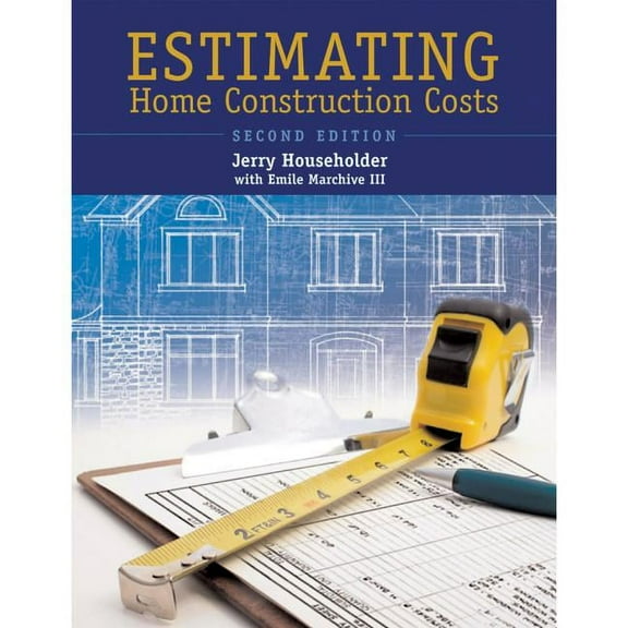 Estimating Home Construction Costs, (Paperback)