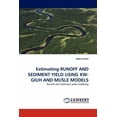 thumbnail image 1 of Estimating RUNOFF AND SEDIMENT YIELD USING KW-GIUH AND MUSLE MODELS (Paperback), 1 of 1