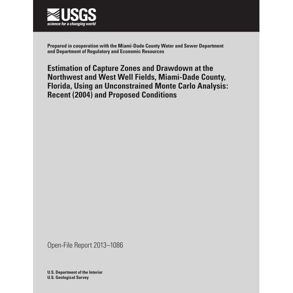 Estimation of Capture Zones and Drawdown at the Northwest and West Well Fields, Miami-Dade Country, Florida, Using an Unconstrained Monte Carlo Analysis : Recent (2004) and Proposed Conditions