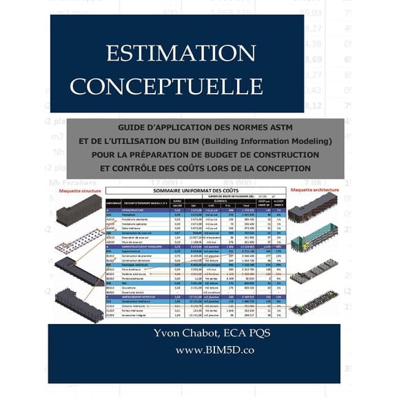 Estimation Conceptuelle: Guide d'Application Des Normes ASTM Et de l'Utilisation Du Bim (Building Information Modeling) , (Paperback)