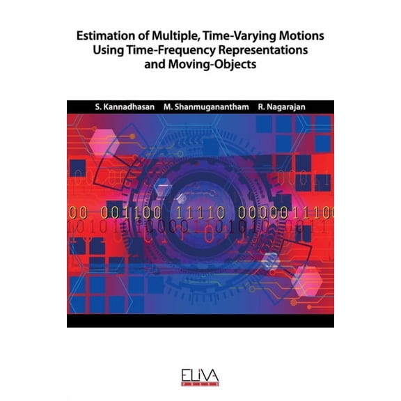 Estimation of Multiple, Time-Varying Motions Using Time-Frequency Representations and Moving-Objects (Paperback)