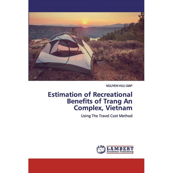 Estimation of Recreational Benefits of Trang An Complex, Vietnam (Paperback)