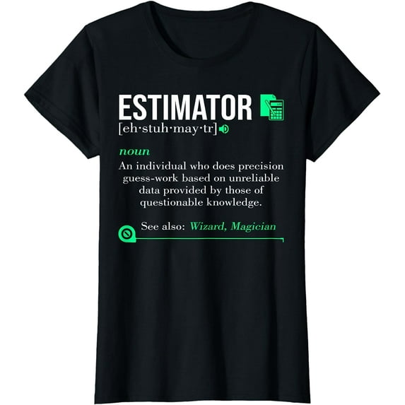 Estimator Estimating Calculations Jobs T-Shirt