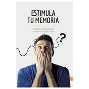 Estimula tu memoria Los trucos para que no se te olvide nada, Paperback