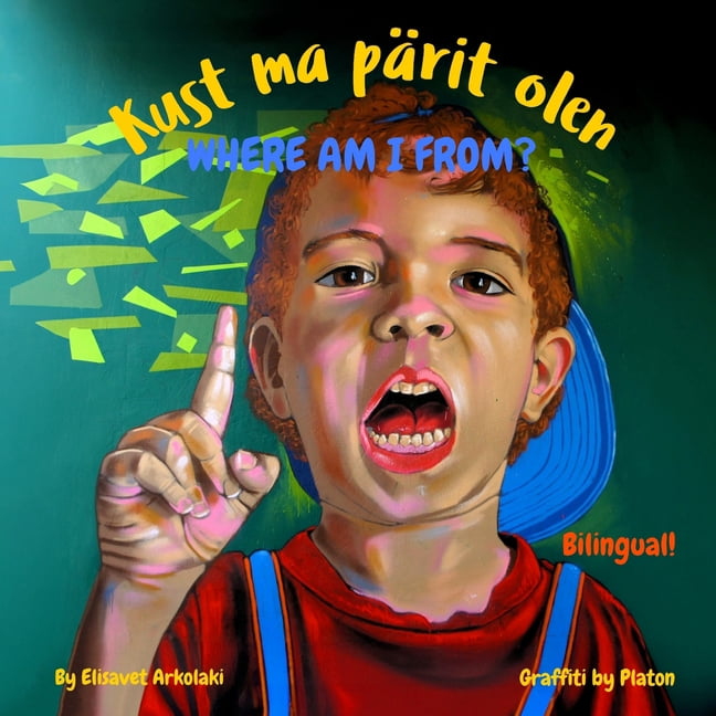 Estonian Bilingual Books - Fostering Cre Where am I from? - Kust ma pÃ¤rit olen: An Estonian - English bilingual children's book, (Paperback)