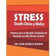 thumbnail image 1 of Estrés, Desafío Clínico y Médico: Prácticas para el Abordaje Terapéutico de Pacientes con Altos Niveles de Estrés, (Paperback), 1 of 1