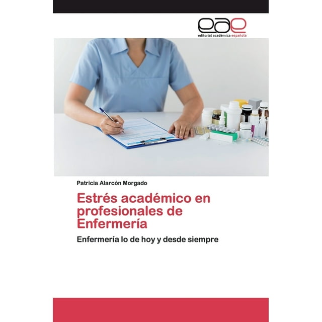 Estrés académico en profesionales de Enfermería (Paperback)