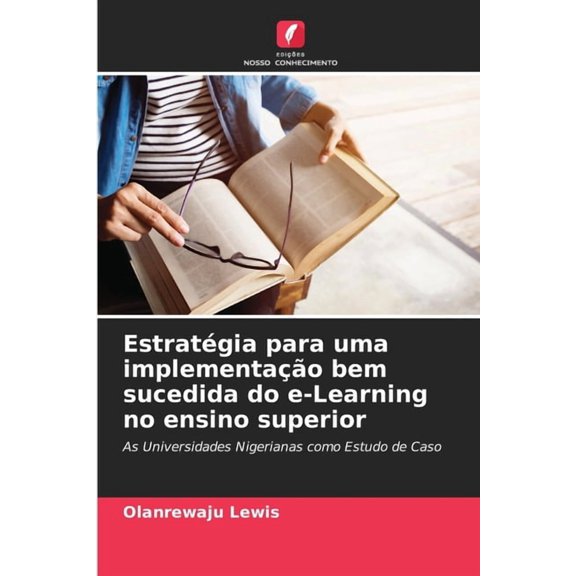 Estratgia para uma implementao bem sucedida do e-Learning no ensino superior, (Paperback)
