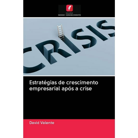 Estratégias de crescimento empresarial após a crise (Paperback)