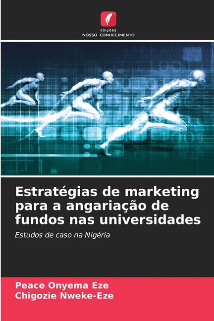 EstratÃ©gias de marketing para a angariaÃ§Ã£o de fundos nas universidades, (Paperback)