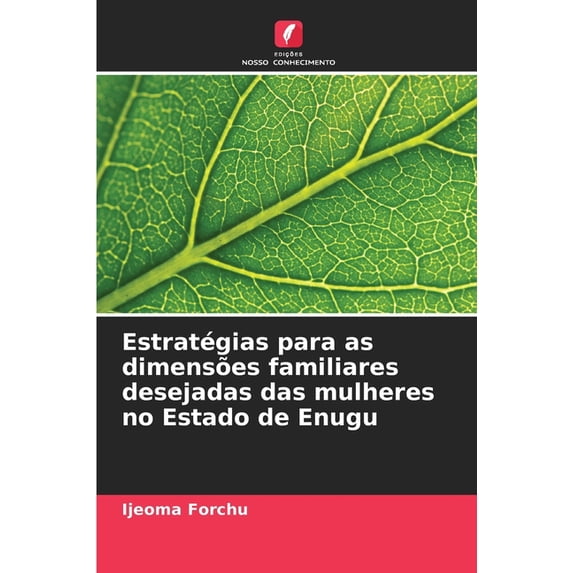 Estratégias para as dimensões familiares desejadas das mulheres no Estado de Enugu, (Paperback)