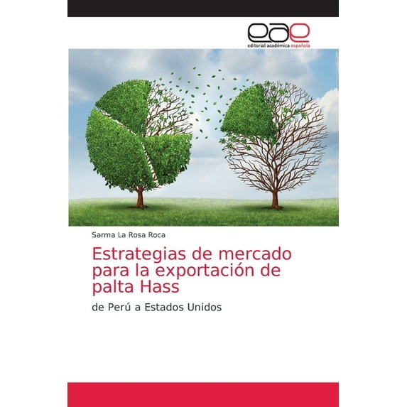 Estrategias de mercado para la exportación de palta Hass (Paperback)