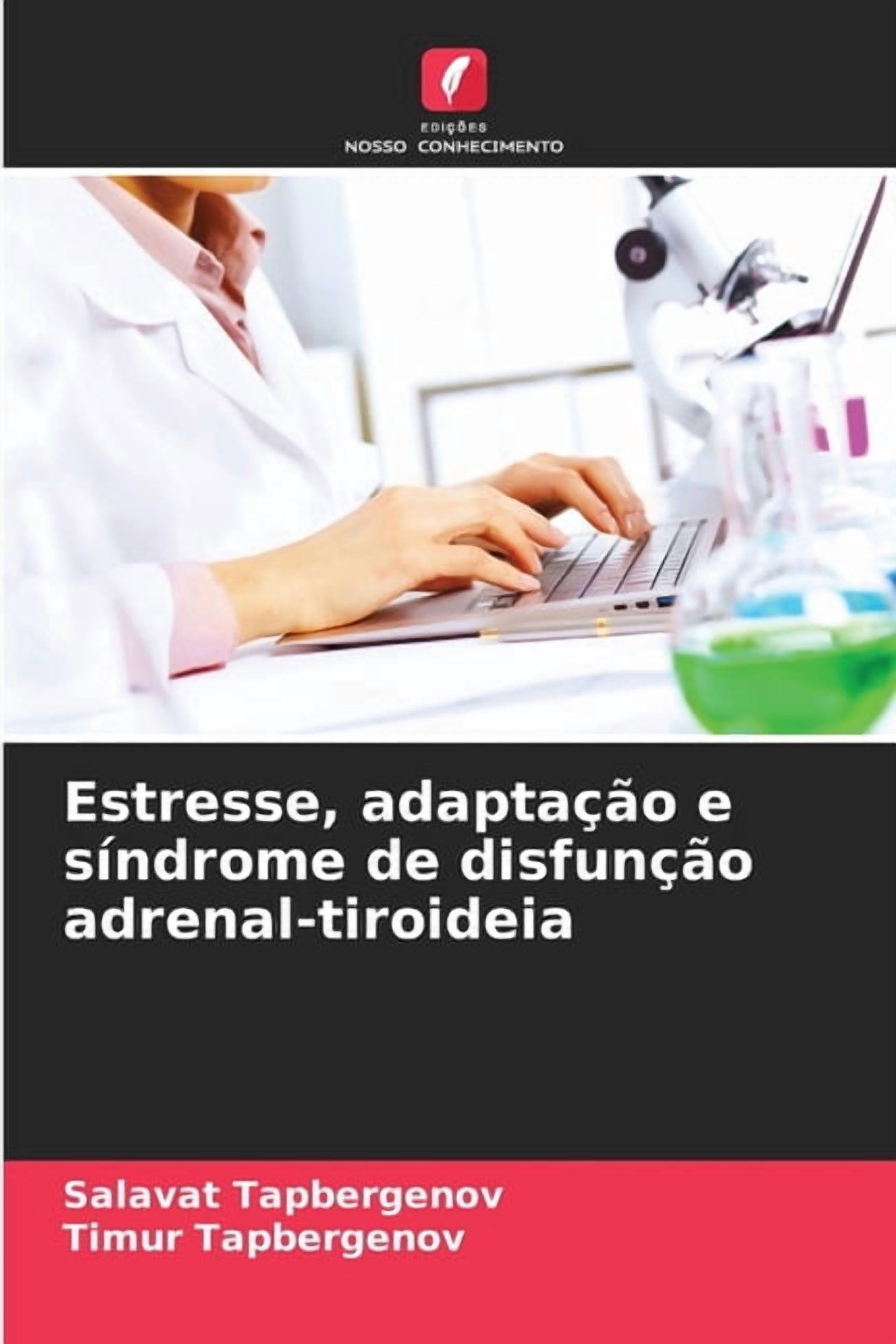 Estresse, adaptação e síndrome de disfunção adrenal-tiroideia, (Paperback)