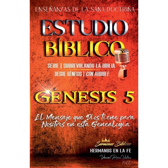 Estudio Bblico Cristiano Sobrevolando l Estudio Bblico: Gnesis 5. El Mensaje que Dios tiene para Nosotros en esta Genealoga, Book 5, (Paperback)