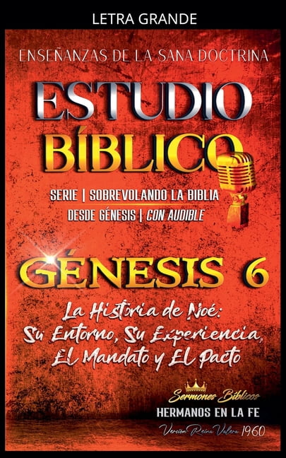 Estudio BÃ­blico Cristiano Sobrevolando l La Historia de NoÃ©: Su Entorno, Su Experiencia, El Mandato y El Pacto, Book 6, (Paperback)