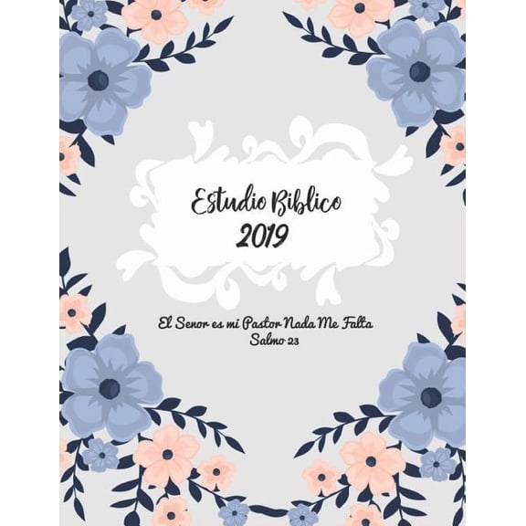 Estudio Biblico 2019 El Senor es mi Pastor Nada me Falta Salmo 23: Libreta de oracion, 8.5 x 11 in, 120 pp, papel blanco, (Paperback)