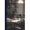 thumbnail image 1 of Estudio Histórico De La Vida Y Escritos Del Sabio Médico Español Del Siglo Xvi, Nicolás Monardes (Paperback), 1 of 1