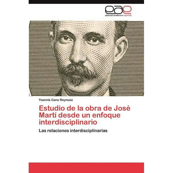 Estudio de La Obra de Jose Marti Desde Un Enfoque Interdisciplinario (Paperback)