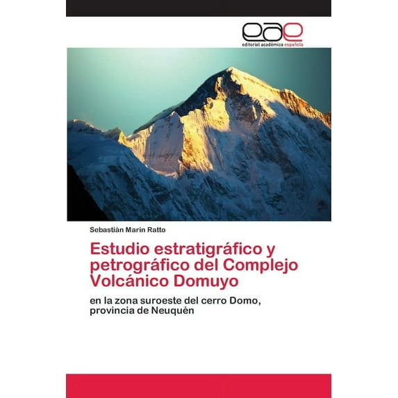 Estudio estratigráfico y petrográfico del Complejo Volcánico Domuyo (Paperback)