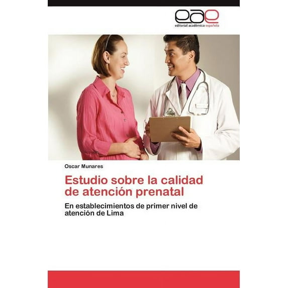 Estudio sobre la calidad de atención prenatal (Paperback)