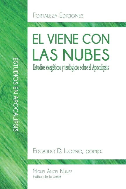 Estudios En Apocalipsis El viene con las nubes: Estudios exegÃ©ticos y teolÃ³gicos sobre el Apocalipsis, Book 3, (Paperback)