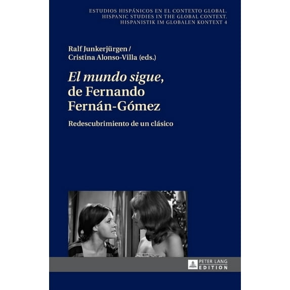 Estudios Hispánicos en el Contexto Global. Hispanic Studies: El mundo sigue de Fernando Fernán-Gómez (Hardcover)