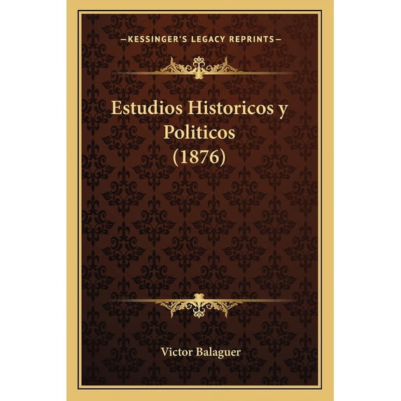 Estudios Historicos y Politicos (1876) (Paperback)
