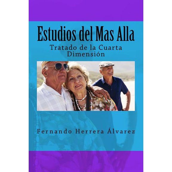 Estudios del Mas Alla : Tratado de la Cuarta Dimensin (Paperback)