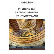 Estudios sobre la Francmasoneria y el Compa erazgo, Paperback