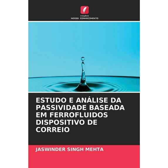 Estudo E Análise Da Passividade Baseada Em Ferrofluidos Dispositivo de Correio (Paperback)