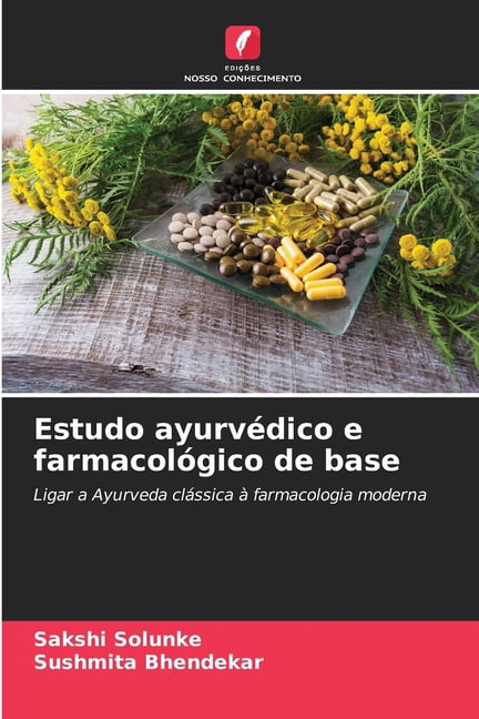 Estudo ayurvÃ©dico e farmacolÃ³gico de base, (Paperback)