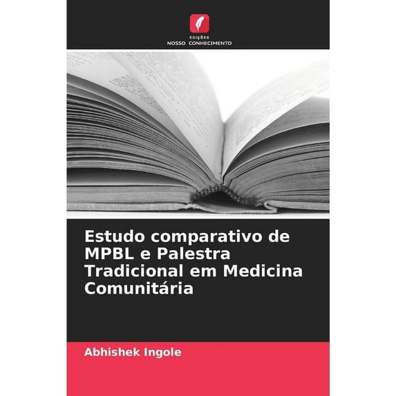 Estudo comparativo de MPBL e Palestra Tradicional em Medicina Comunitária, (Paperback)