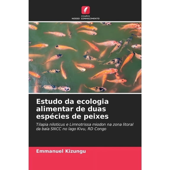 Estudo da ecologia alimentar de duas espécies de peixes (Paperback)