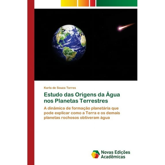 Estudo das Origens da Água nos Planetas Terrestres (Paperback)
