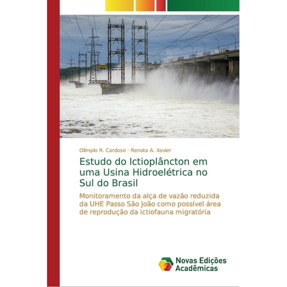 Estudo do Ictioplâncton em uma Usina Hidroelétrica no Sul do Brasil (Paperback)