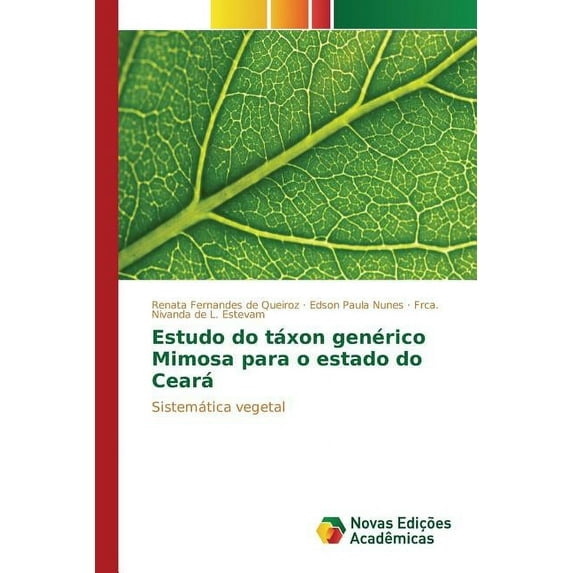 Estudo do táxon genérico Mimosa para o estado do Ceará (Paperback)