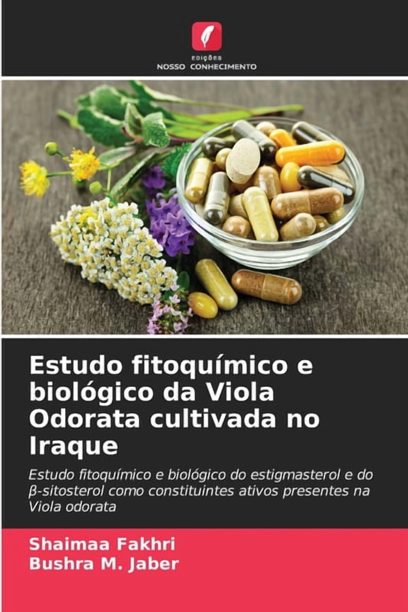 Estudo fitoquÃ­mico e biolÃ³gico da Viola Odorata cultivada no Iraque, (Paperback)