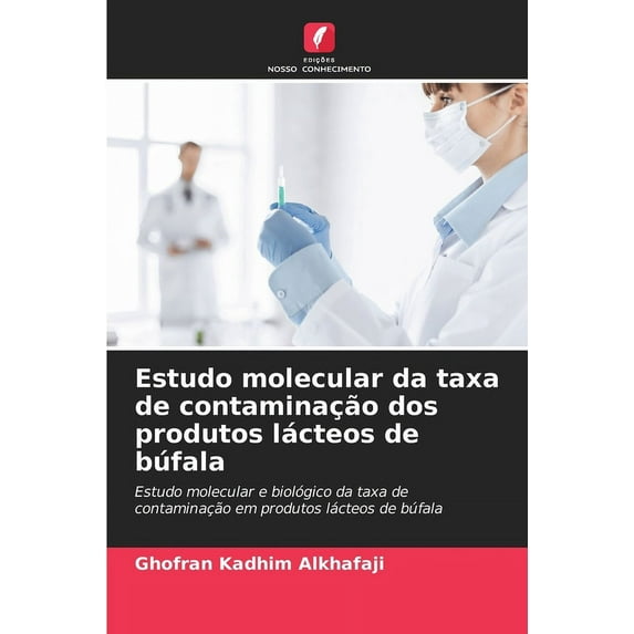 Estudo molecular da taxa de contaminação dos produtos lácteos de búfala (Paperback)