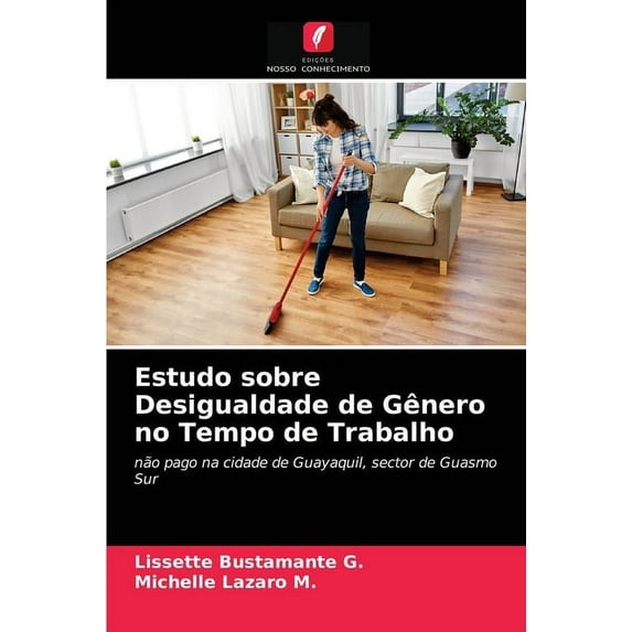 Estudo sobre Desigualdade de Gênero no Tempo de Trabalho (Paperback)
