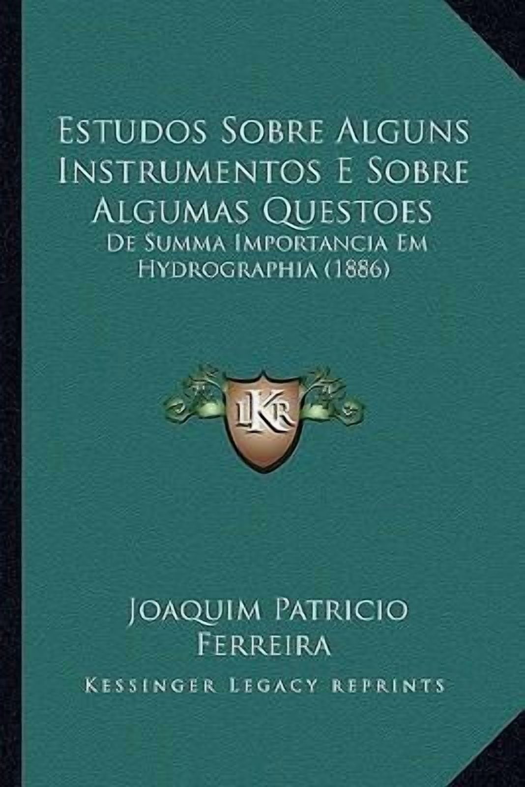 Estudos Sobre Alguns Instrumentos E Sobre Algumas Questoes: de Summa ...