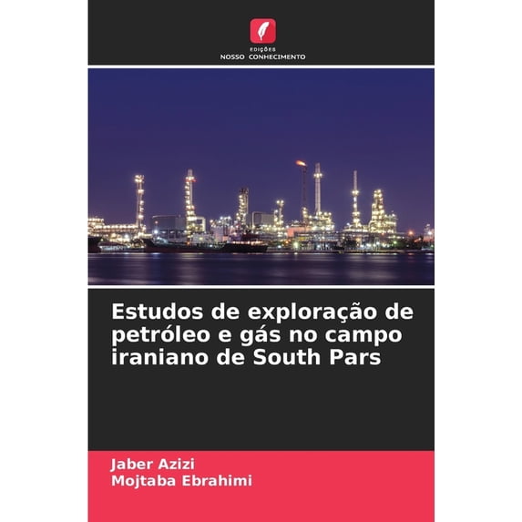 Estudos de exploração de petróleo e gás no campo iraniano de South Pars, (Paperback)