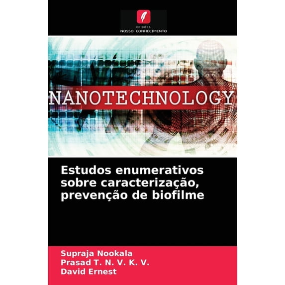 Estudos enumerativos sobre caracterização, prevenção de biofilme (Paperback)