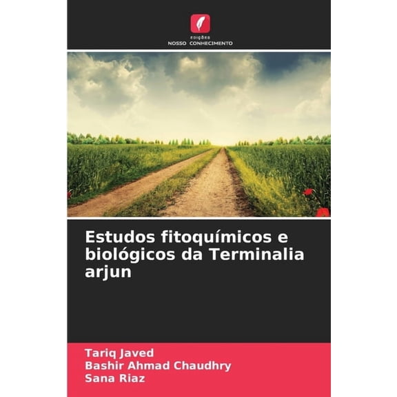 Estudos fitoqumicos e biolgicos da Terminalia arjun, (Paperback)
