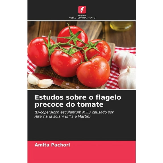 Estudos sobre o flagelo precoce do tomate (Paperback)