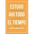 thumbnail image 1 of Estuvo Ahí Todo el Tiempo: Cómo encontré la felicidad en citas cotidianas (Paperback), 1 of 1