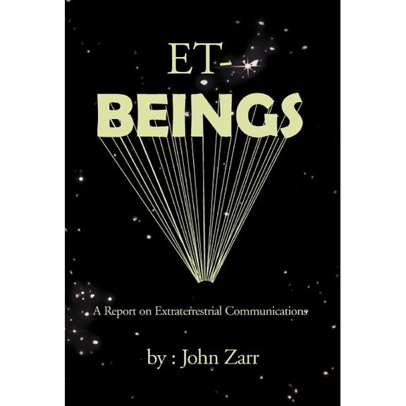ET-Beings: A Report on Extraterrestrial Communications (Hardcover)